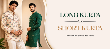 Long Kurta vs Short Kurta: Which One Should You Pick?