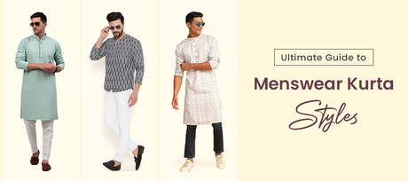 Ultimate Guide to Menswear Kurta Styles